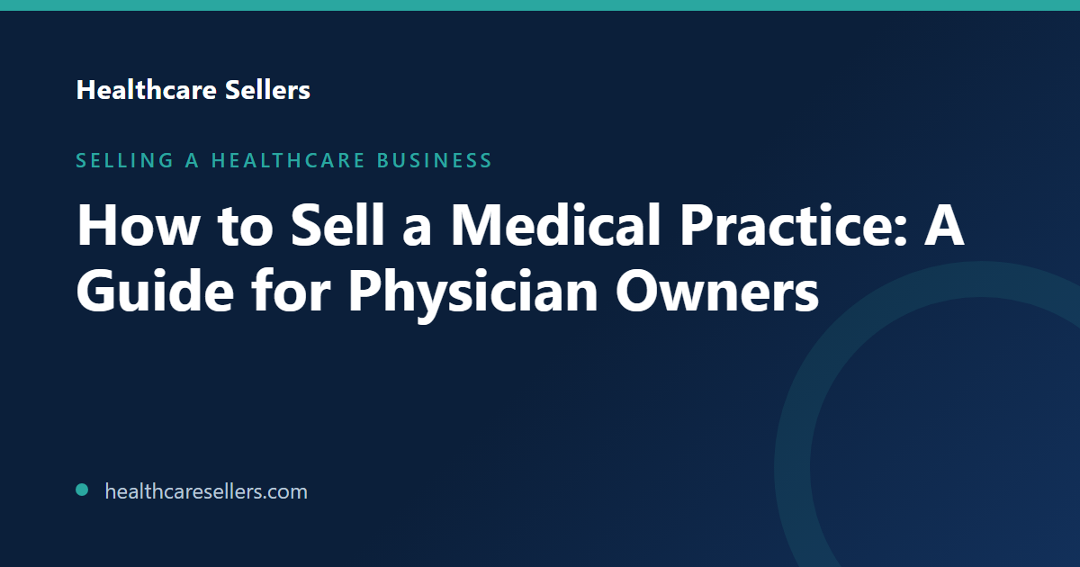 Title card reading How to Sell a Medical Practice: A Guide for Physician Owners, healthcaresellers.com, on a navy background.
