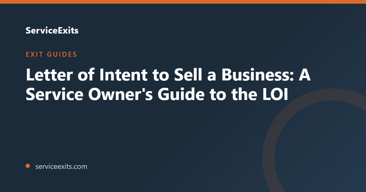 Letter of Intent to Sell a Business: A Service Owner's Guide to the LOI